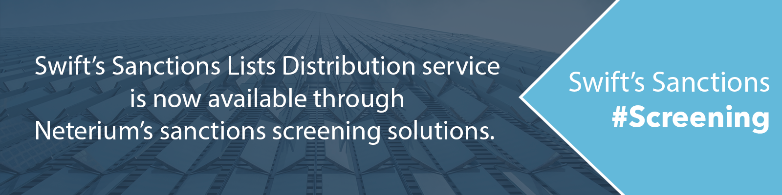 Swift’s Sanctions Lists Distribution service is now available through Neterium’s sanctions screening solutions