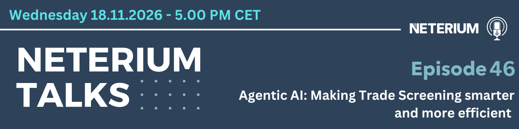 Episode 46 - Neterium Talks - Agentic AI: Making Trade Screening smarter and more efficient