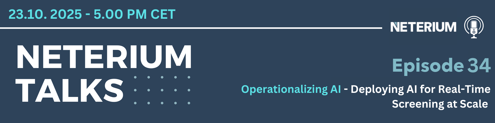Episode 34 - Neterium Talks - Operationalizing AI: Deploying AI for Real-Time Screening at scale